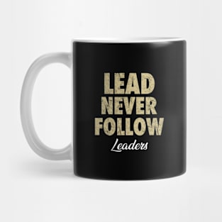 Lead Never Follow Mug